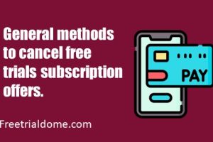General methods to cancel free trials subscription offers